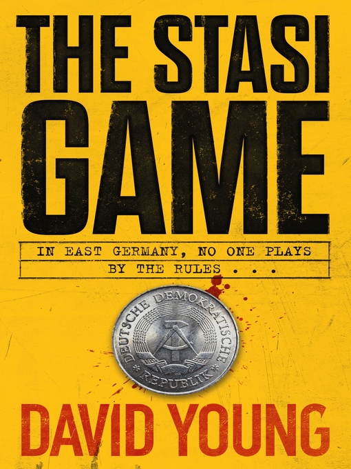 Title details for The Stasi Game by David Young - Available